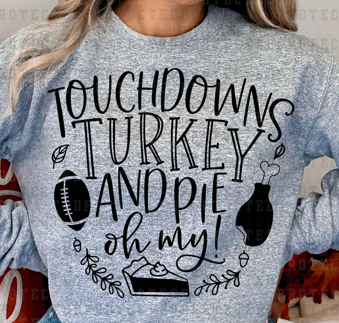TOUCHDOWNS TURKEY AND PIE OH MY : T-SHIRT