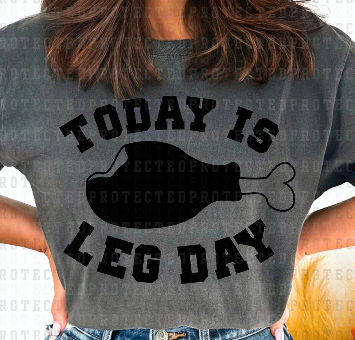 TODAY IS LEG DAY : T-SHIRT