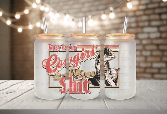 BUSY DOING COWGIRL SH!T : GLASSWARE