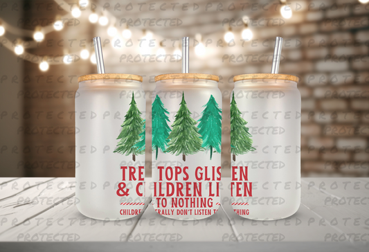 TREE TOPS GLISTEN CHILDREN DON'T LISTEN : GLASSWARE